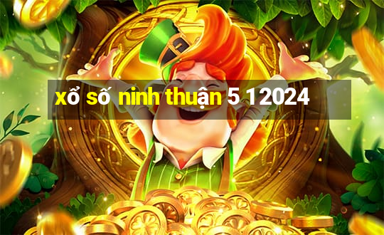 xổ số ninh thuận 5 1 2024