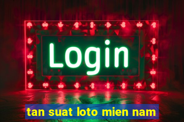 tan suat loto mien nam