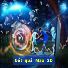 kết quả Max 3D pro ngày 29