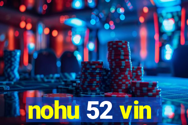 nohu 52 vin