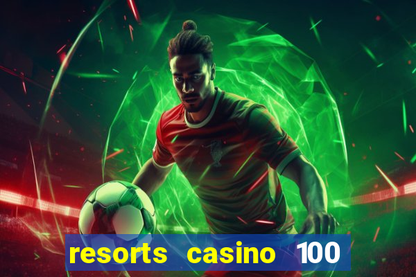 resorts casino 100 free spins