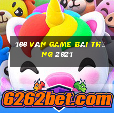 100 ván game bài thắng 2021