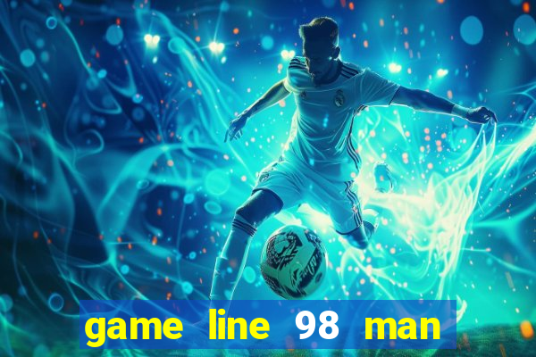 game line 98 man hinh rong