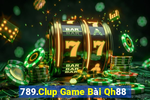 789.Clup Game Bài Qh88