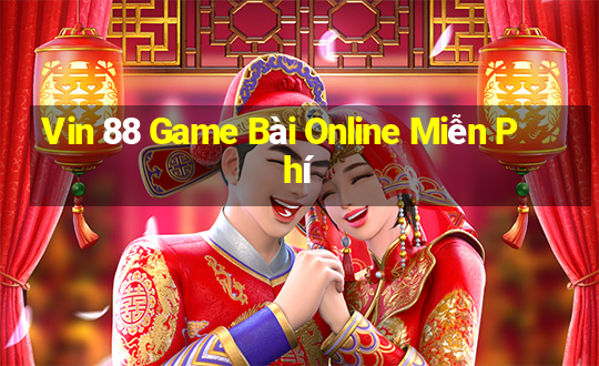 Vin 88 Game Bài Online Miễn Phí