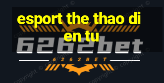 esport the thao dien tu