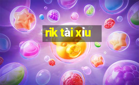 rik tài xỉu