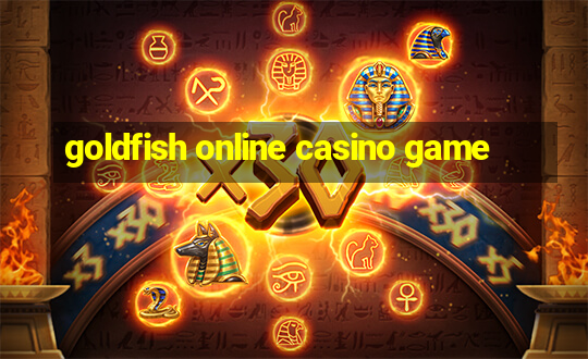 goldfish online casino game