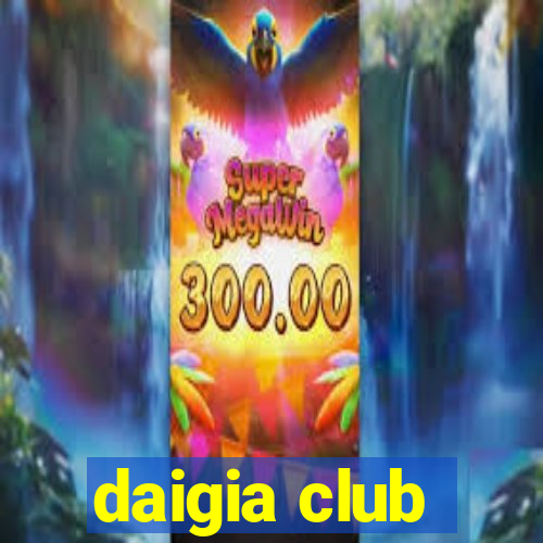 daigia club