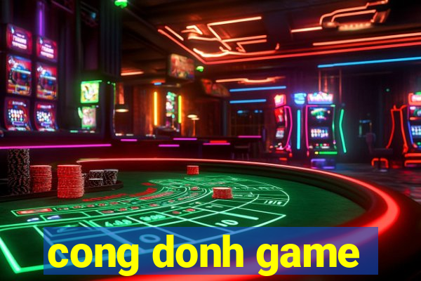 cong donh game