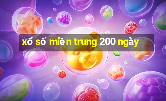 xổ số miền trung 200 ngày