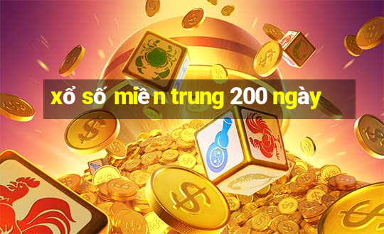 xổ số miền trung 200 ngày