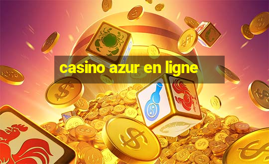 casino azur en ligne