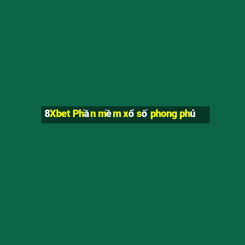 8Xbet Phần mềm xổ số phong phú