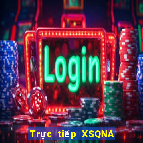 Trực tiếp XSQNA ngày 5