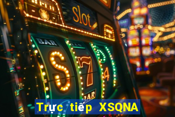 Trực tiếp XSQNA ngày 5