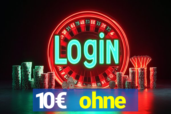 10€ ohne einzahlung casino