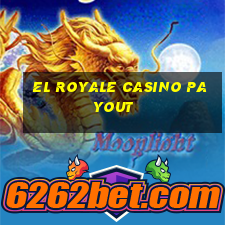 el royale casino payout