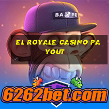 el royale casino payout