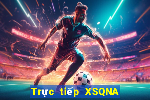 Trực tiếp XSQNA ngày 19