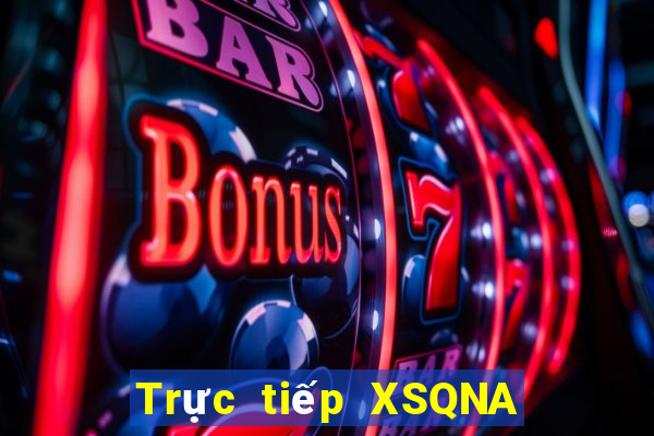 Trực tiếp XSQNA ngày 19