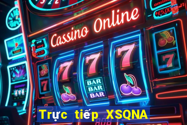 Trực tiếp XSQNA ngày 19