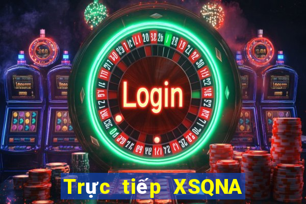 Trực tiếp XSQNA ngày 19