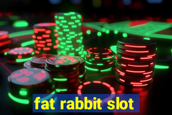 fat rabbit slot