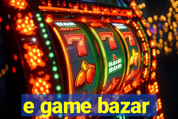 e game bazar