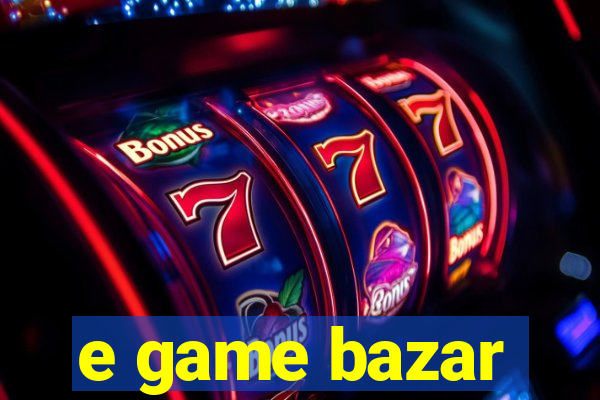 e game bazar