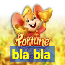 bla bla