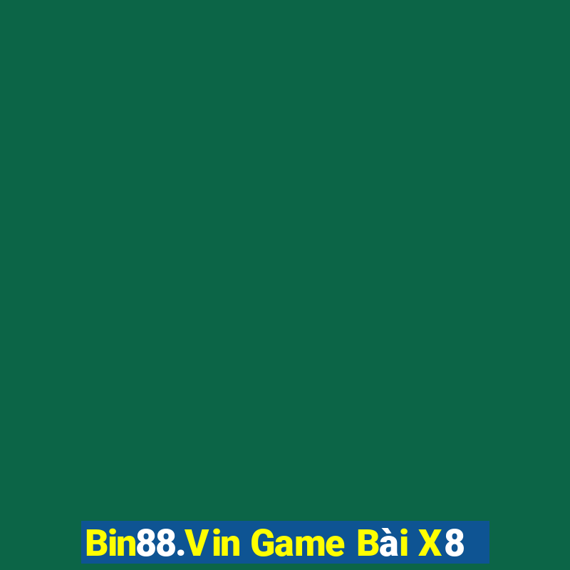 Bin88.Vin Game Bài X8