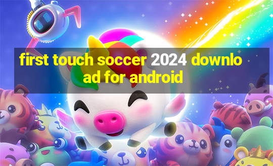 first touch soccer 2024 download for android