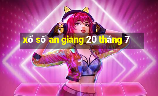 xổ số an giang 20 tháng 7