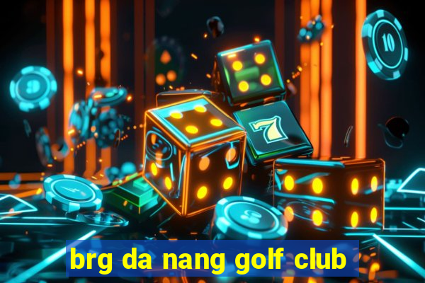 brg da nang golf club