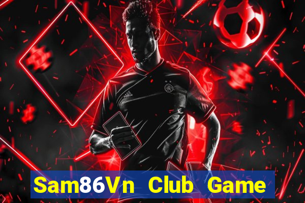 Sam86Vn Club Game Bài Asia99