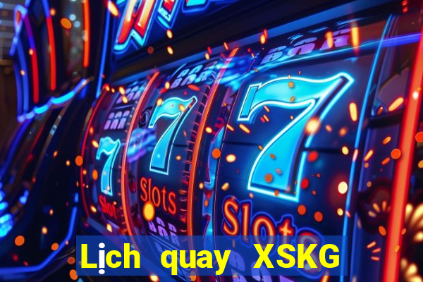 Lịch quay XSKG ngày 20