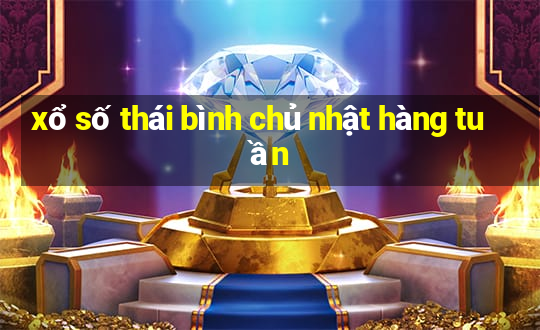 xổ số thái bình chủ nhật hàng tuần