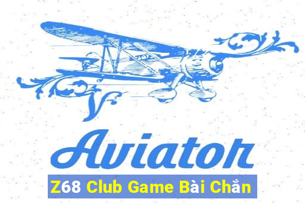 Z68 Club Game Bài Chắn