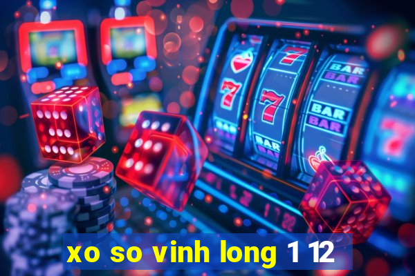 xo so vinh long 1 12