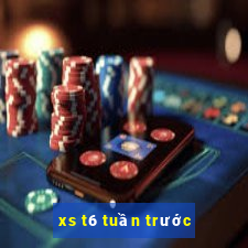 xs t6 tuần trước