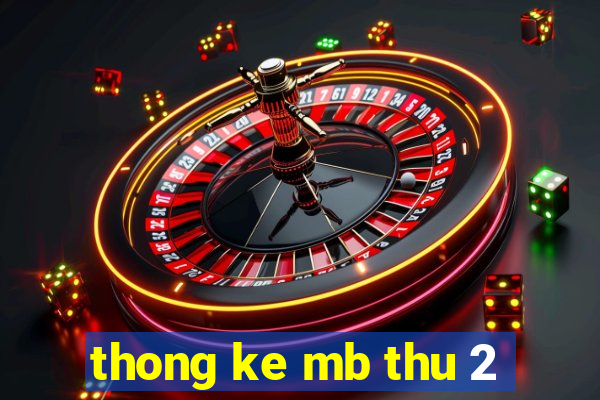 thong ke mb thu 2