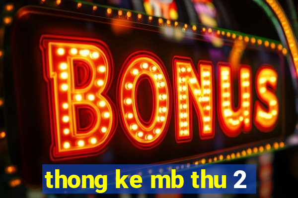 thong ke mb thu 2