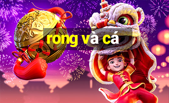 rong và cá