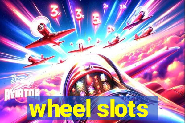 wheel slots