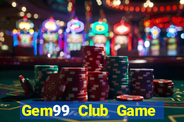 Gem99 Club Game Bài Phỏm Đổi Thưởng