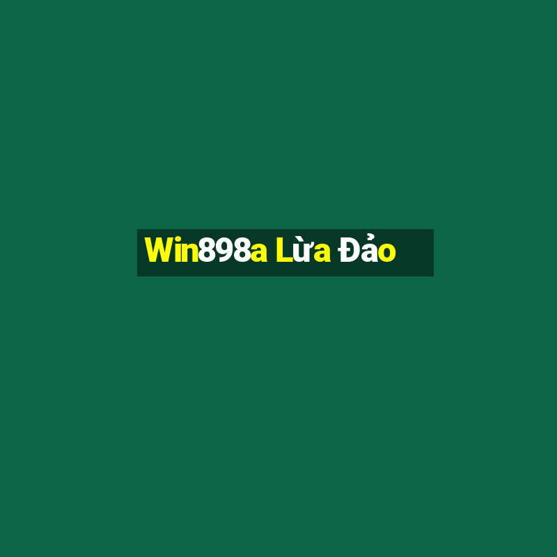 Win898a Lừa Đảo