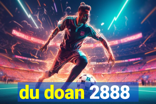 du doan 2888