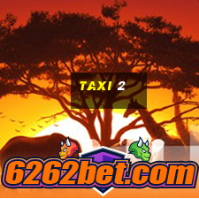 taxi 2