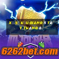 xổ số hậu giang 5 tây tháng 8